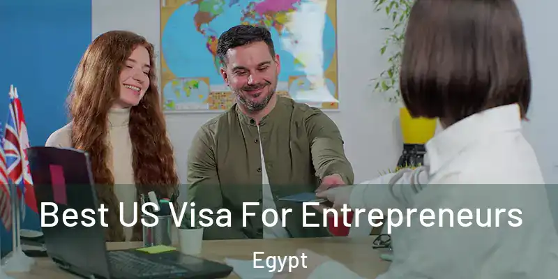  Best US Visa For Entrepreneurs Egypt