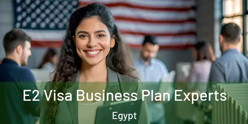  E2 Visa Business Plan Experts Egypt
