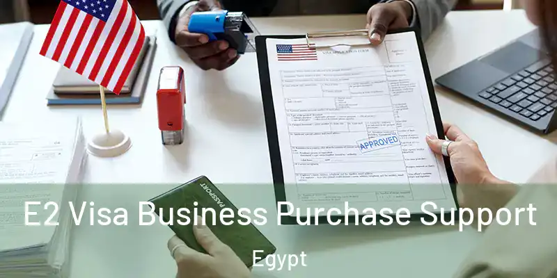  E2 Visa Business Purchase Support Egypt