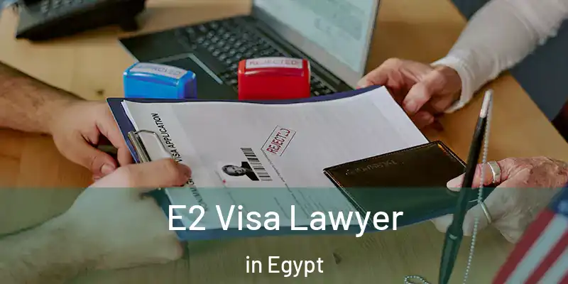  E2 Visa Lawyer in Egypt