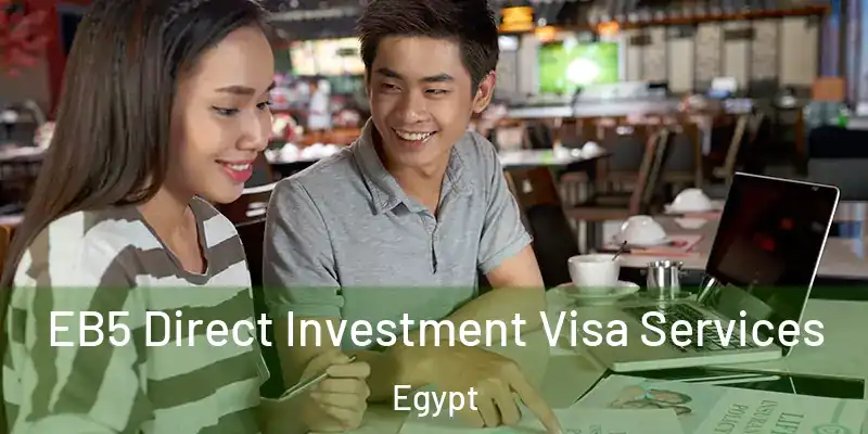  EB5 Direct Investment Visa Services Egypt