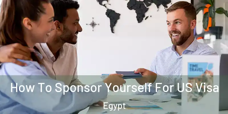  How To Sponsor Yourself For US Visa Egypt