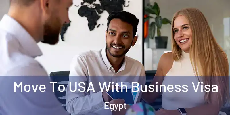  Move To USA With Business Visa Egypt