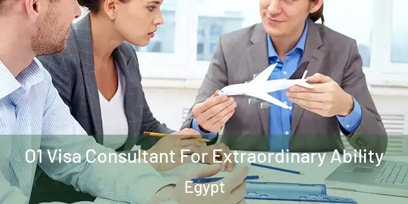  O1 Visa Consultant For Extraordinary Ability Egypt