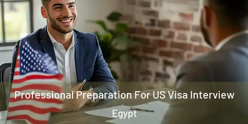  Professional Preparation For US Visa Interview Egypt