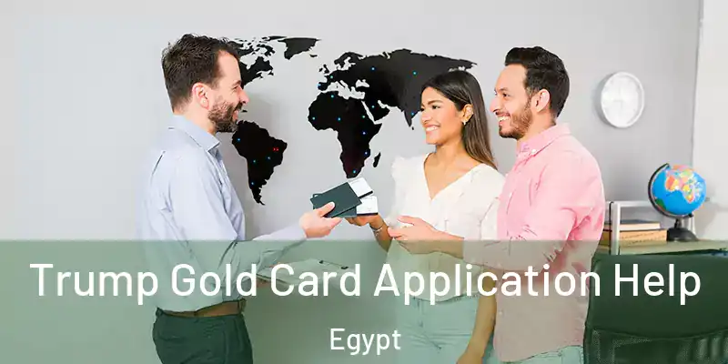  Trump Gold Card Application Help Egypt