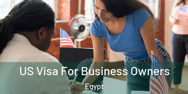  US Visa For Business Owners Egypt