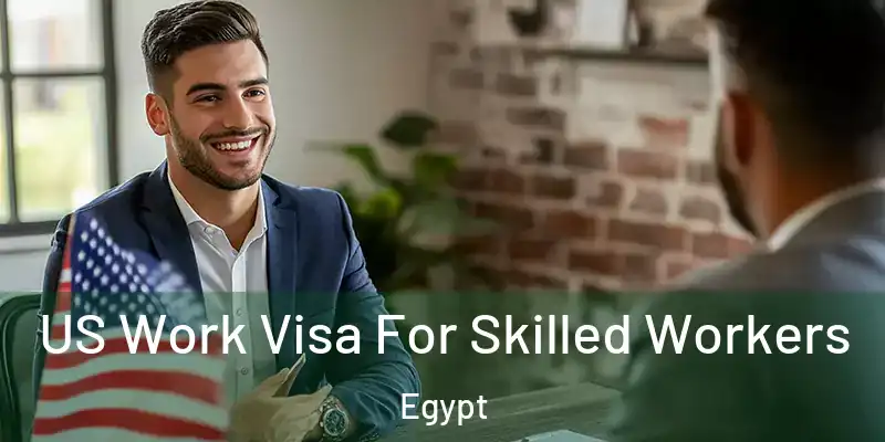  US Work Visa For Skilled Workers Egypt